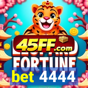 bet 4444